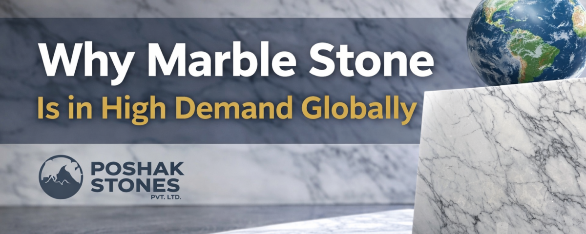 Why Marble Stone Is in High Demand Globally